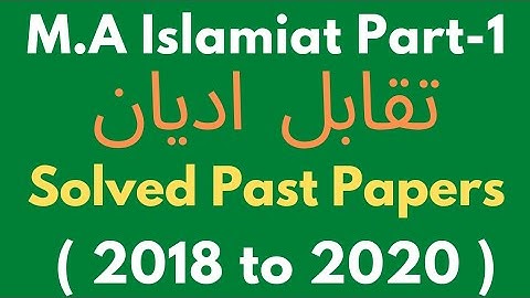 M.A Islamiat Part 1 Past Papers || Comparative Study Of Religion || Solved Solved Papers 2018 to 20