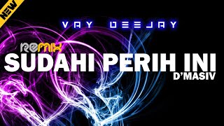 DJ SUDAHI PERIH INI || DJ FULL BASS 2022