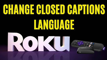 How to change closed captions language settings to english in a Roku device