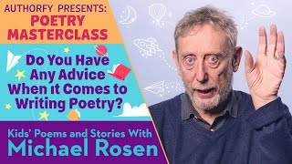 Advice For Writing Poems | Kids Poems And Stories With Michael Rosen