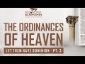 THE ORDINANCES OF HEAVEN:: LET THEM HAVE DOMINION PART 2:: APOSTLE JOSHUA SELMAN