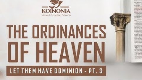 THE ORDINANCES OF HEAVEN:: LET THEM HAVE DOMINION PART 2:: APOSTLE JOSHUA SELMAN