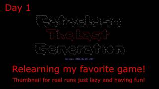 Cataclysm The Last Generation Day 1/Mind Over Matter/Geoffrey: Relearning with more pain!