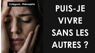 Philosophie: Puis-je vivre sans les autres ? (plan détaillé)