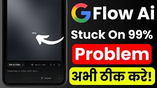 Fix Google Flow AI Not Working | Google Flow AI 99% Stuck | Flow AI Processing Error Wealth