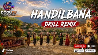 Handi̇lbana Kürtçe Drill Remix 2026