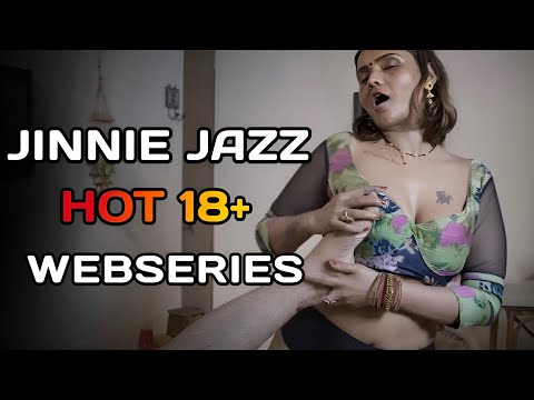 Jinnie Jazz Hot Webseries List 🔥|| Bold Webseries