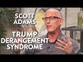Trump Derangement Syndrome & the Crumbling Media (Pt. 2) | Scott Adams | POLITICS | Rubin Report