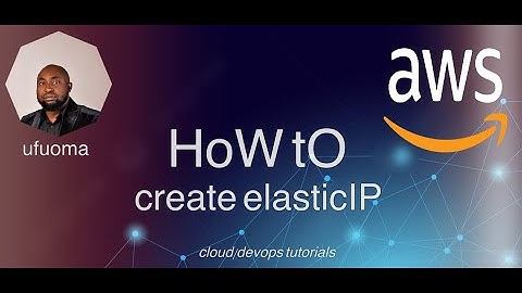 AWS Tutorials - How to Create an Elastic IP