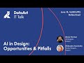 IT talk &quot;AI in Design: Opportunities &amp; Pitfalls&quot;