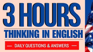 Details 3 Hours of Thinking in English Daily Questions & Answers | 30000 Everyday Conversation for Beginners News