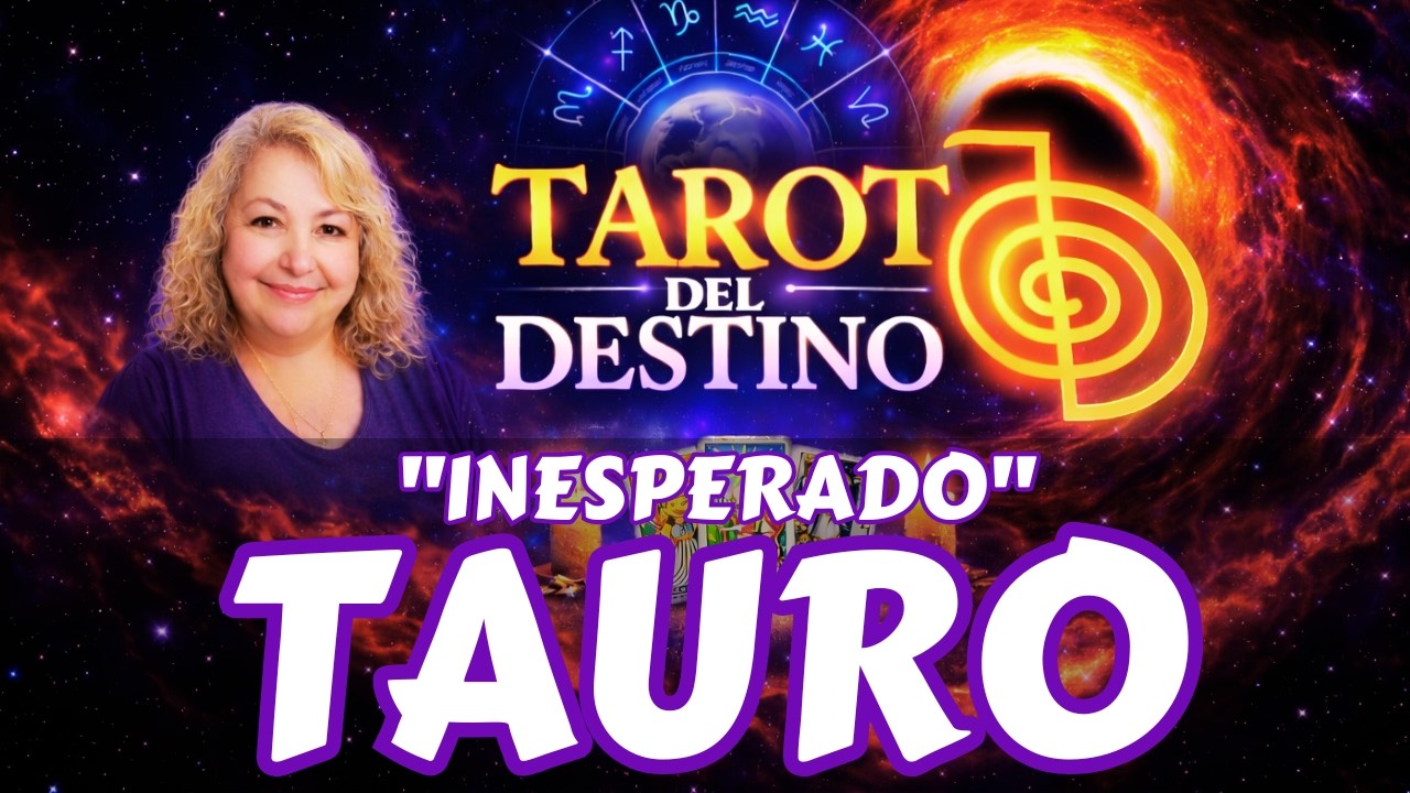 TAURO ♉ ALGO INESPERADO SE CRUZA EN TU CAMINO… MENTE ABIERTA AHORA ...