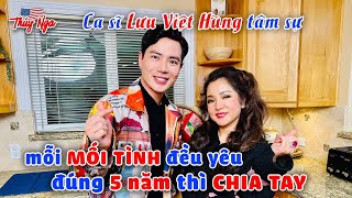 Ca Sĩ Lưu Việt Hùng Tâm Sự Mỗi Mối Tình Đều Yêu Đúng 5 Năm Thì Chia Tay