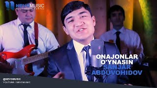 Sanjar Abduvohidov - Onajonlar o`ynasin | Санжар Абдувохидов - Онажонлар уйнасин