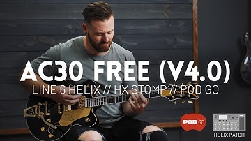AC30 FREE (Version 4.0) // Line 6 Helix, HX Stomp, and POD Go Patch Demo