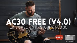 AC30 FREE (Version 4.0) // Line 6 Helix, HX Stomp, and POD Go Patch Demo