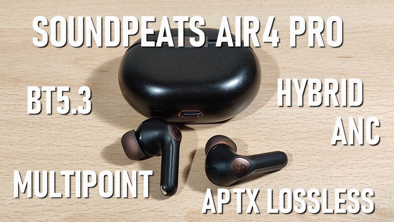SoundPeats Air4 Pro Review - AptX Lossless , ANC + Ambient Modes For $80 