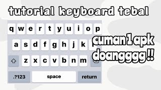 tutorial keyboard ios tebal !! ( cuman pakai 1 aplikasi ) screenshot 3