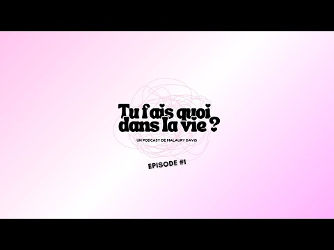 JE LANCE MON PODCAST | Tu fais quoi dans la vie ? #1