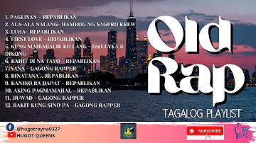 Old rap tagalog playlist best in high school life