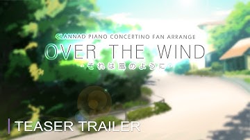 【CLANNAD】予告「それは風のように」アレンジ「OVER THE WIND」 (Teaser Trailer)