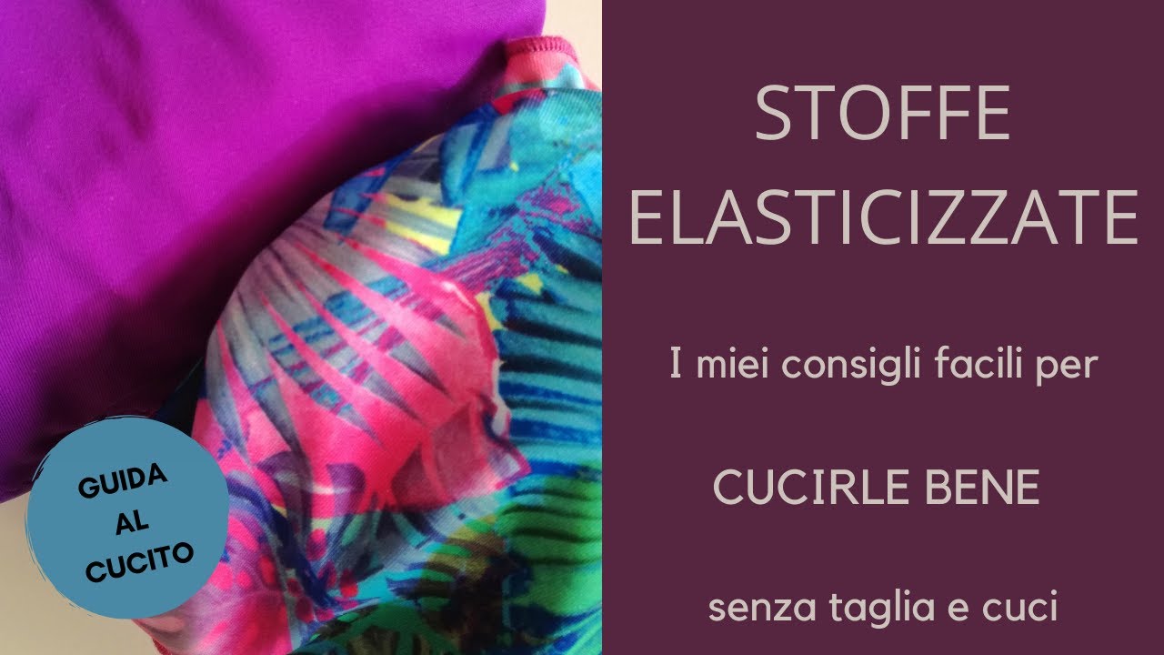 Stoffe elasticizzate: consigli facili per cucirle bene se non hai la taglia e cuci
