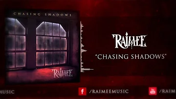 Raimee - "Chasing Shadows"