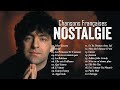 Nostalgie Chansons Françaises ♪ Tres Belles Chansons Francaises Année 70 80 ♪ Vieilles Chansons