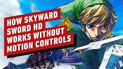 How The Legend of Zelda: Skyward Sword HD Works Without Motion Controls