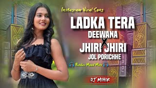 Ladka Tera Deewana X Jhiri Jhiri Jol Porichhe || DJ MIHIR  screenshot 5