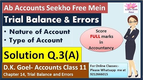 Trial balance and errors Q3(A)| Trial Balance Q3| Class 11| Accounts| Solutions of D k Goel Ch 14|
