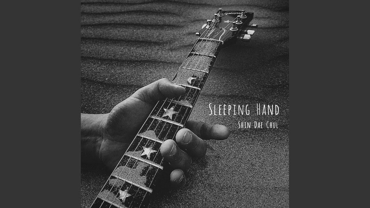 Shin Dae Chul (신대철) - Sleeping Hand