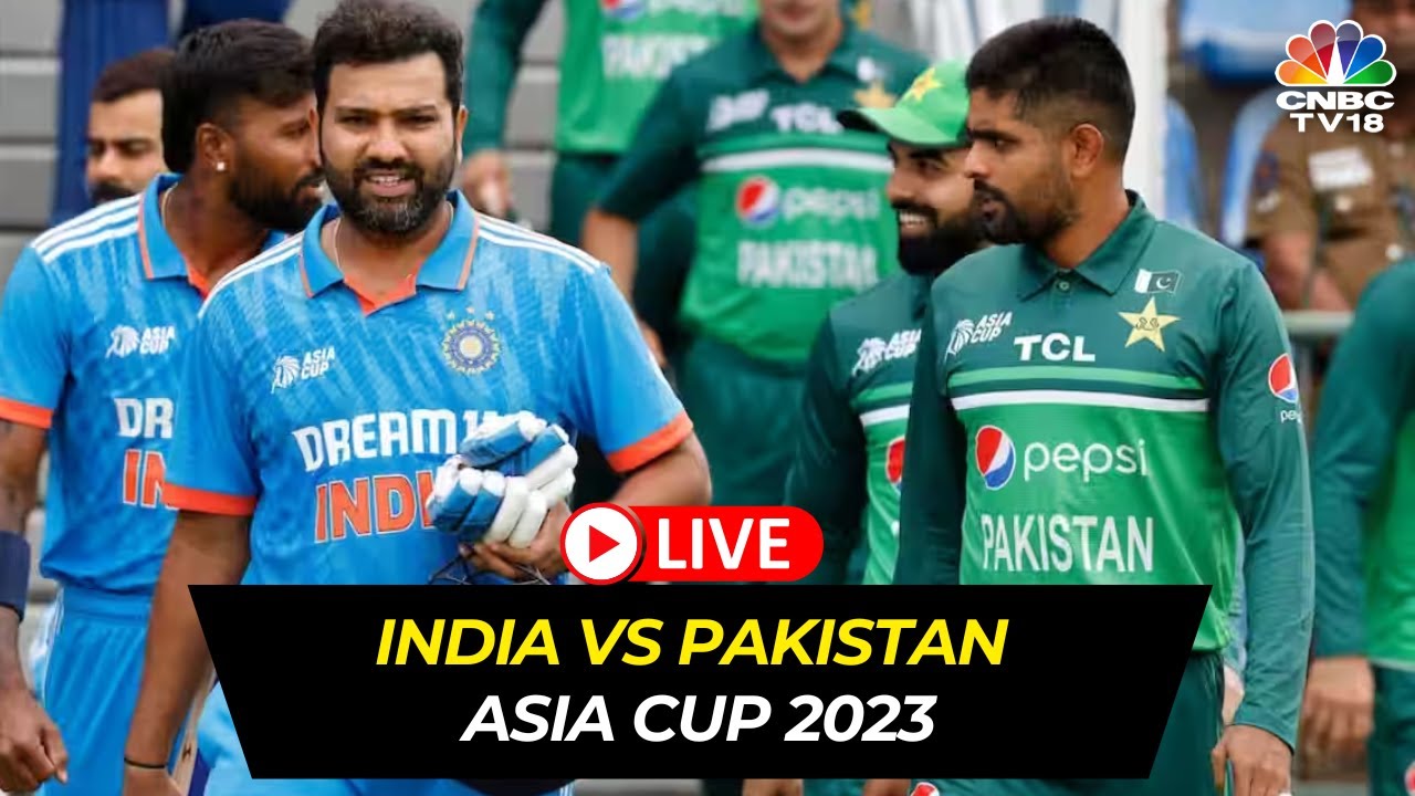 LIVE India Vs Pakistan Asia Cup 2023 Ind Vs Pak Live Match Today Asia Cup Super 4 Match N18L