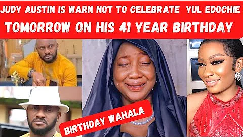 JUDY AUSTIN IN TÈÀRS AS YUL EDOCHIE SEND HER WÂRN MESSAGE NOT TO CELEBRATE HIS 41YEAR BIRTHDAY