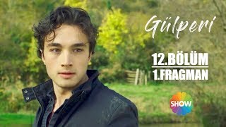 Gülperi 12. Bölüm 1. Fragman