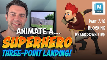 Part 7.16 - Breakdown 5 | Animate a Superhero Three-Point Landing! | Maya Animation For Beginners