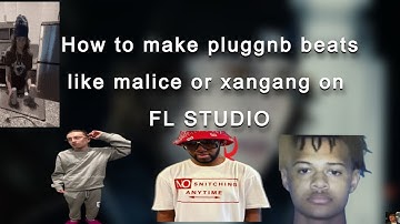 How to make pluggnb beats like malice(solxmn) beats or xangang (fl studio)