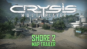 SHORE 2 - MAP TRAILER - CRYSIS 1 (multiplayer)