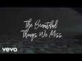 Matthew West - The Beautiful Things We Miss (Lyric Video)