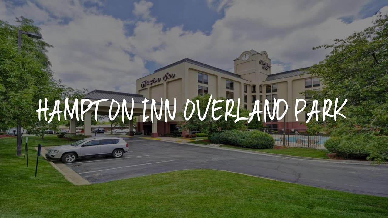Hampton Inn Overland Park Review Overland Park , United States of