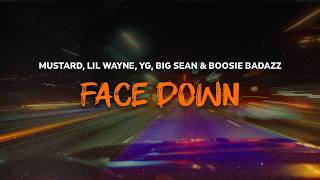 MUSTARD, LIL WAYNE, YG, BIG SEAN & BOOSIE BADAZZ - FACE DOWN | LYRICS