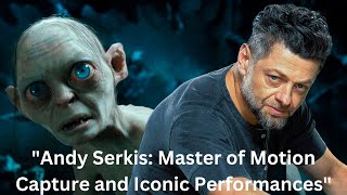 Andy Serkis: Master of Motion Capture and Transformative Acting #AndySerkis #MotionCapture #gollum