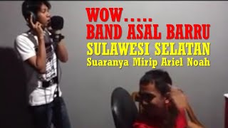 HEBAT....Band dari Barru, Sulawesi Selatan, Suaranya Mirip Ariel dan Noah Band