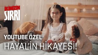 Hayal'in Hikayesi - Ahsen Türkyılmaz | İkimizin Sırrı YouTube Özel