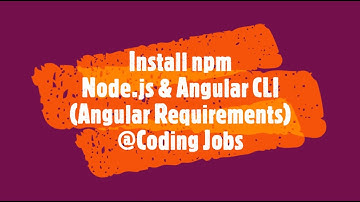 Install Node.js, NPM and Angular CLI from Zero to make the best Angular application ever in 2023