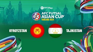 🔴Trực tiếp futsal hôm nay: Kyrgyzstan - Tajikistan | AFC Futsal Asian Cup 2024
