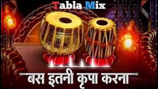 Bas Itni Kripa Karna ( Tabla Mix ) #_120_BPM - Dj Ankit PRODUCTion Mera Wakt Sudhar Jaye