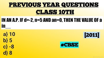 Class 10th maths previous year question || AP if d=2, n=5 and an=0, the. the value of a in__[2011]
