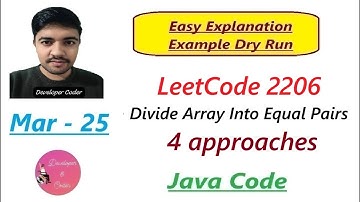 Divide Array Into Equal Pairs | LeetCode 2206 | 4 approaches | Java Code | Developer Coder