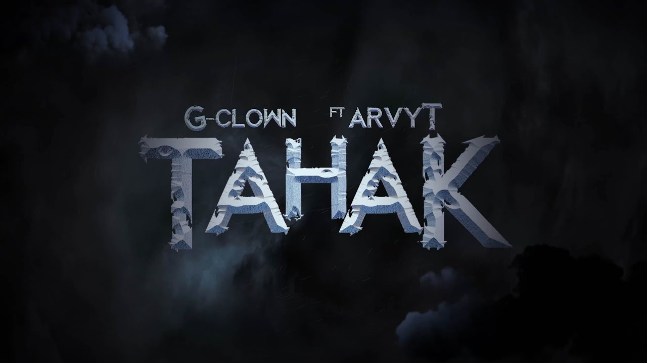 G-Clown feat. Arvy T - TAHAK (Official Lyric Video)